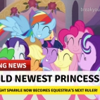 Breaking News #9 The Newest Ruler of Equestria!