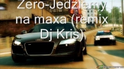 Dj Kris Jedziemy na maxa (remix)