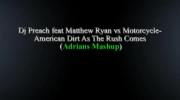Dj Preach feat Matthew Ryan vs Motorcycle-American Dirt As The Rush Comes (Adrians Mashup)