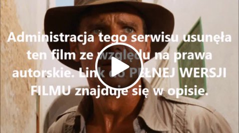 Indiana Jones I Poszukiwacze Zaginionej Arki Ogl Daj Online Ca Y