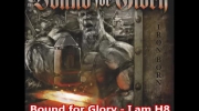 Bound for Glory - I am H8.mp4