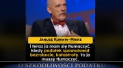 Janusz Korwin-Mikke - Podatek dochodowy trzeba zlikwidować!
