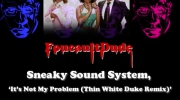 Sneaky Sound System - "It's Not My Problem (Thin White Duke Remix)"