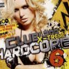 Clubland X Treme Hardcore 6 (2009)