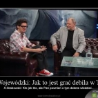K.Wojewódzki: Jak to jest grać debila w TV?