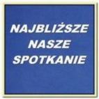 NAJBLIŻSZE NASZE SPOTKANIE.jpg
