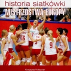 Historia siatkówki. Mistrzostwa Europy Mecner Krzysztof