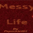 Messy Life.jpg