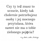 Czy Ty tez znasz to uczucie.... mojecytatki.pl