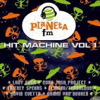 Planeta FM Hit Machine vol 1