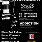 Koncert Addiction, dr Zoydbergh, Snub Pod Palma