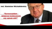 red. Stanisław Michalkiewicz - "Eurosocjalizm - spisek elit czy dziejowa konieczność?"