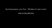 My Stepdaughter Loves Porn - Bill Bailey & Layla London 