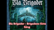 Bla Brigader - Brigadens Sista Sång.mp4