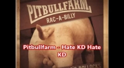 Pitbullfarm - Hate KD Hate KD.mp4