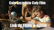 Cale Szczescie Caly Film Lektor PL Full HD