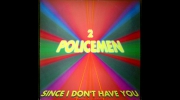 2 Policemen - Since I Don't Have You (Club Remix).mp4