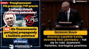 Grzegorz Braun (Konfederacja) o kolejnej dotacji rządu PiS dla TVPiS!