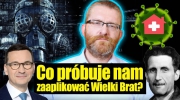 Grzegorz Braun - Co próbuje nam zaaplikować Wielki Brat?