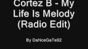 extra Cortez B - My Life Is Melody (Radio Edit) xxx