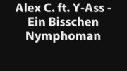 Alex C. ft. Y-Ass - Ein Bisschen Nymphoman xxx