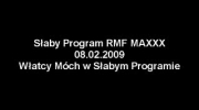 Słaby Program RMF MAXXX 08.02.2009 Włatcy Móch w Słabym Programie!