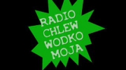 RADIO CHLEW - WÓDKO MOJA