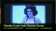 CLAUDIA CREAM feat FATMAN SCOOP -Just a Little Bit (new single ) HD format