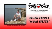 Peter Friday - "Moja fiesta" Krajowe Eliminacje Eurowizja 2010 - kandydat