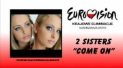 2 Sisters - "Come on" Krajowe Eliminacje Eurowizja 2010 - kandydat