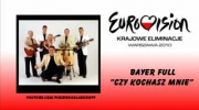 Bayer Full - "Czy kochasz mnie" Krajowe Eliminacje Eurowizja 2010 - kandydat