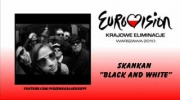 Skankan - "Black and White" Krajowe Eliminacje Eurowizja 2010 - kandydat
